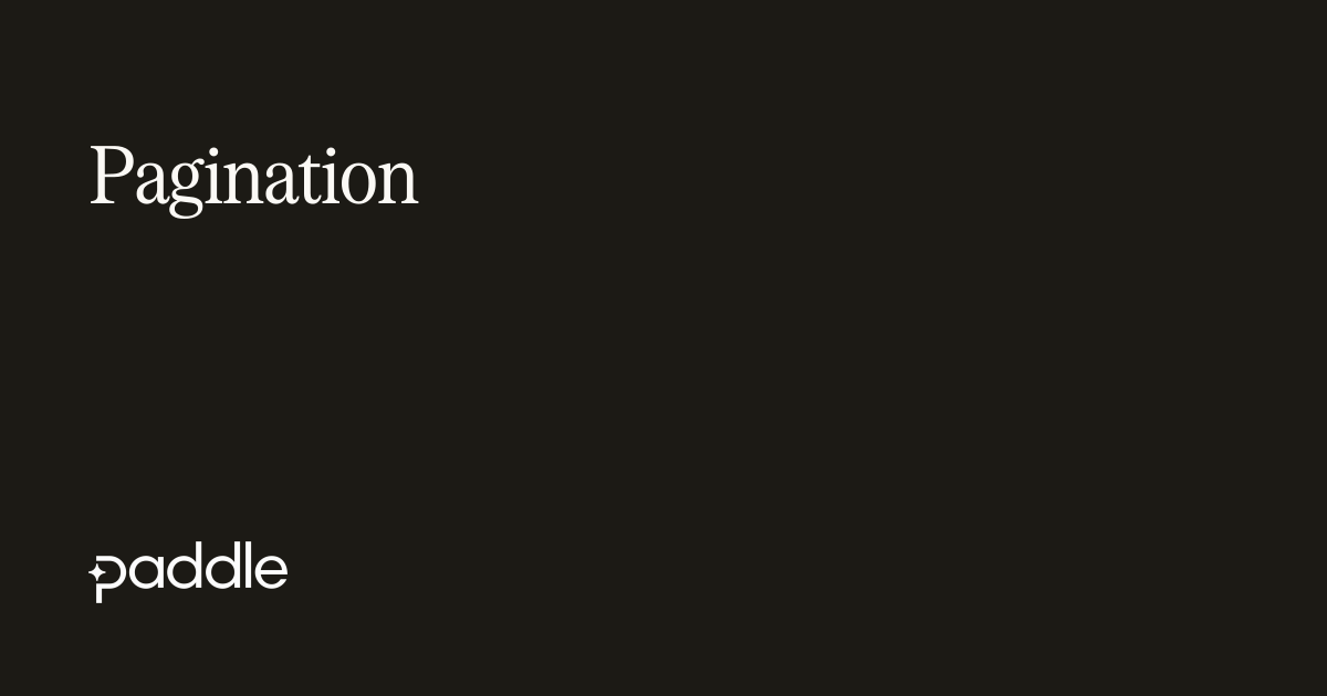 Pagination | Paddle Developer Docs