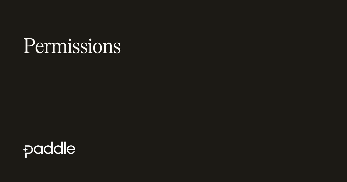 Permissions | Paddle Developer Docs