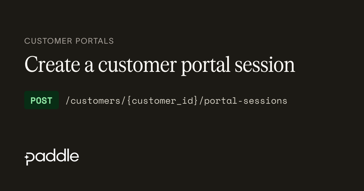 Create a customer portal session | Paddle Developer Docs