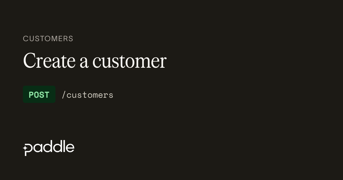 Create a customer | Paddle Developer Docs