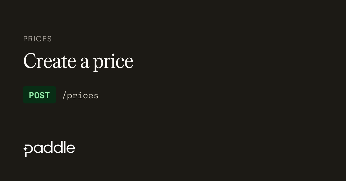 Create a price | Paddle Developer Docs