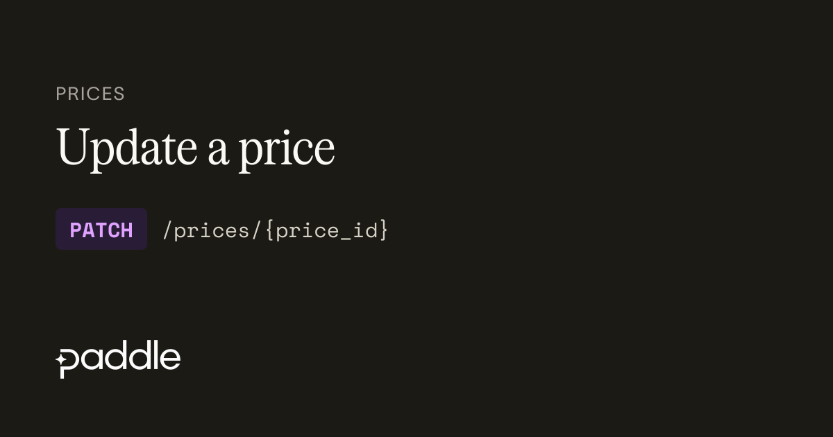 Update a price | Paddle Developer Docs