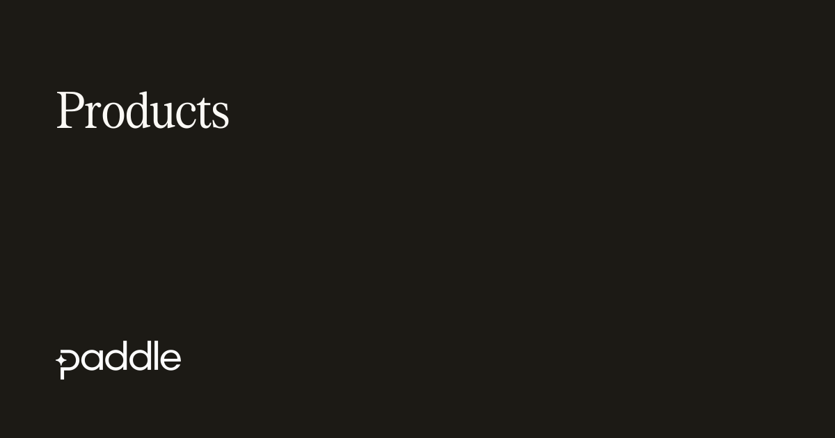 Products | Paddle Developer Docs