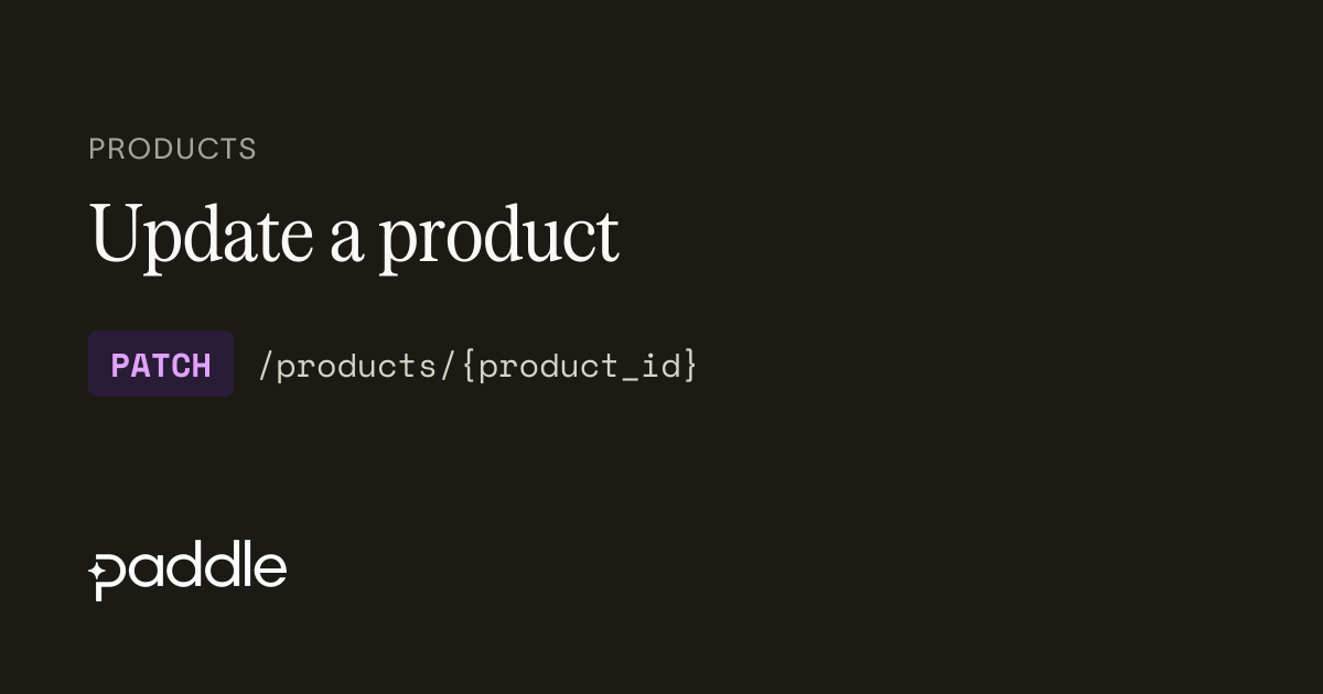 Update a product | Paddle Developer Docs