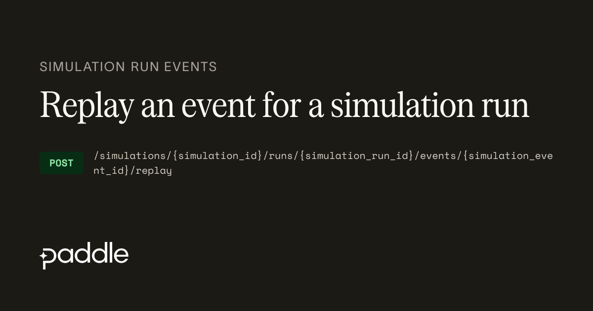 Replay an event for a simulation run | Paddle Developer Docs