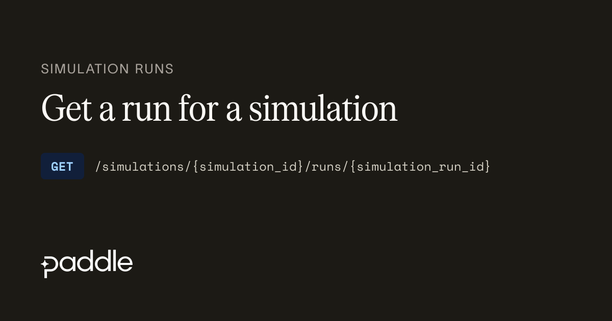 Get a run for a simulation | Paddle Developer Docs