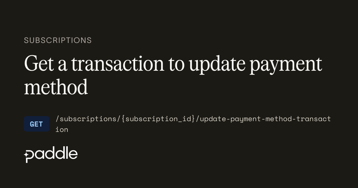 Get a transaction to update payment method