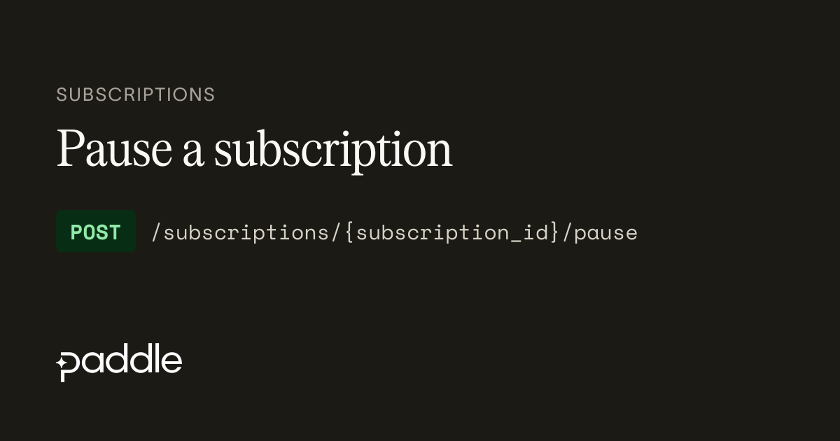 Pause a subscription | Paddle Developer Docs