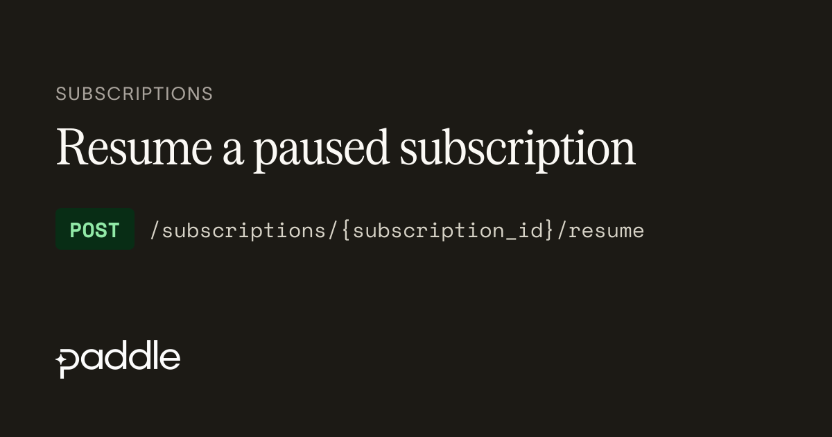 Resume a paused subscription | Paddle Developer Docs