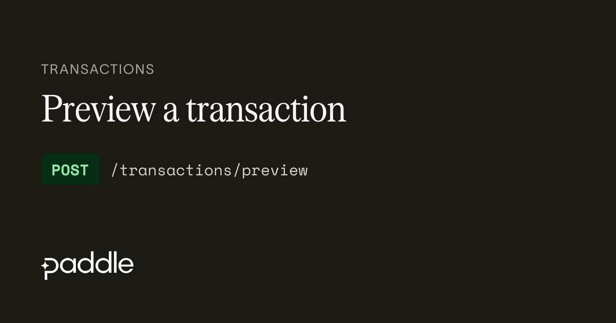 Preview a transaction | Paddle Developer Docs