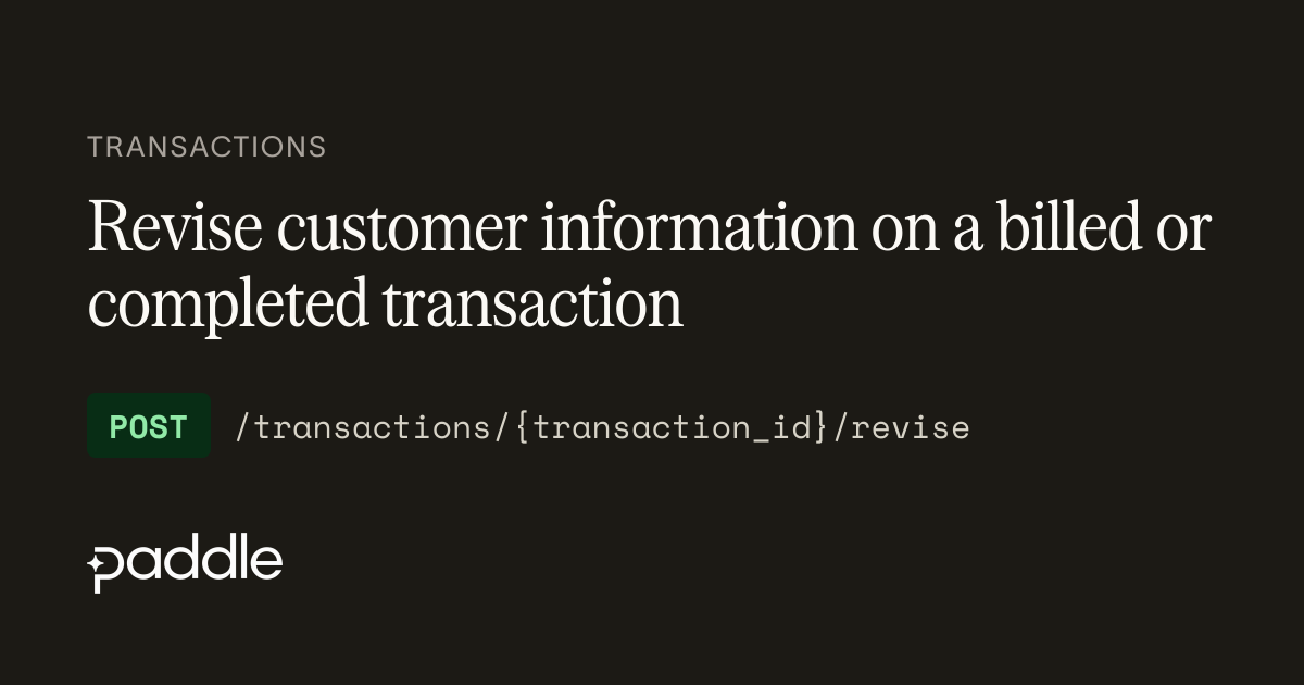 Revise customer information on a billed or completed transaction