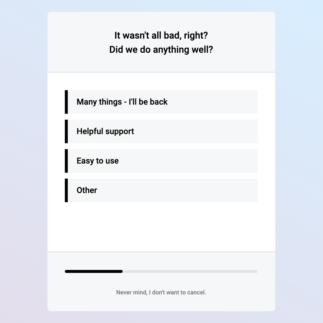 Retain Cancellation Flow modal step 2. It says: It wasn't all bad, right? Did we do anything well? The options are: many things - I'll be back, helpful support, easy to use, other.