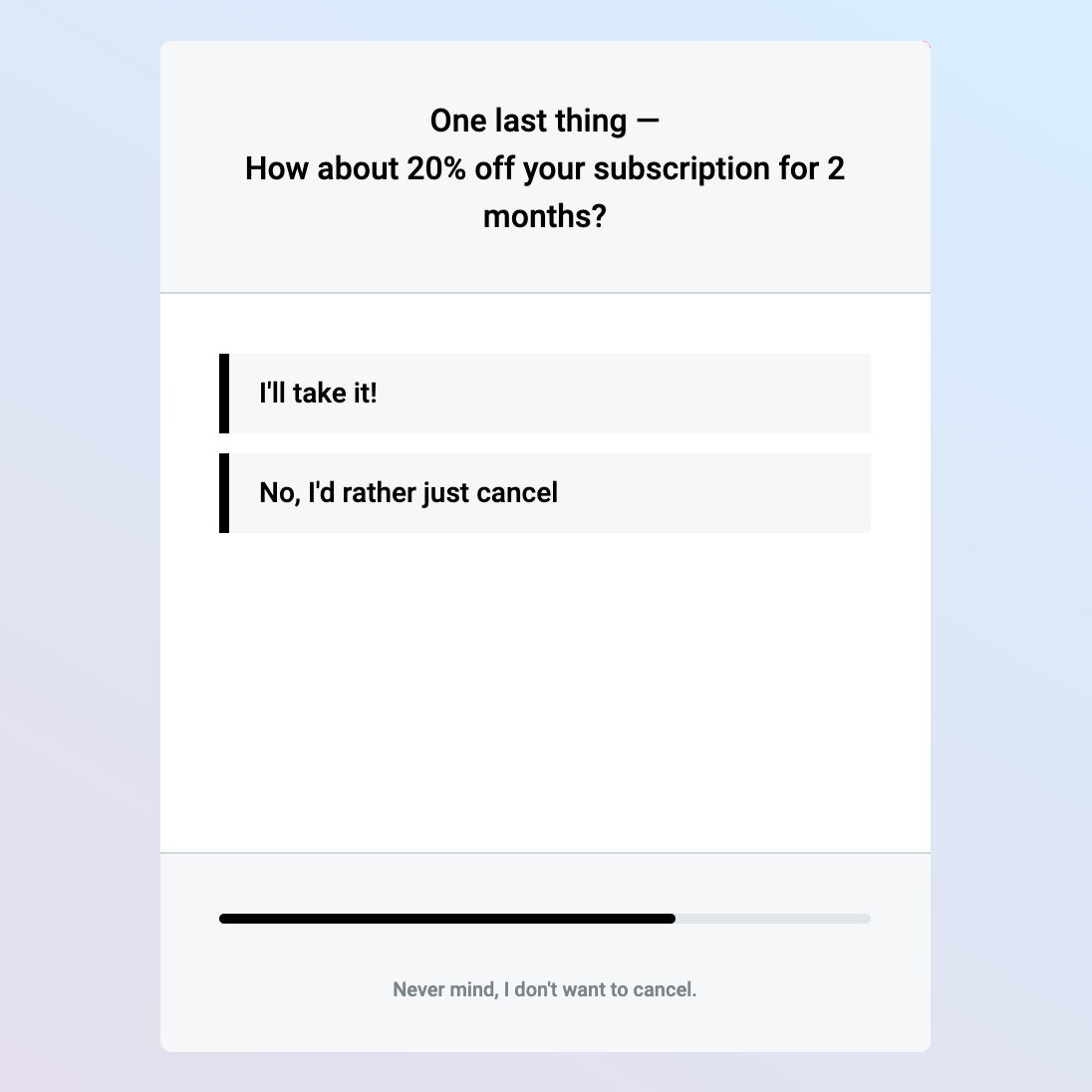 Retain Cancellation Flow modal step 4. It says: One last thing — how about 20% off your subscription for 2 months? The options are: I'll take it!, No, I'd rather just cancel.