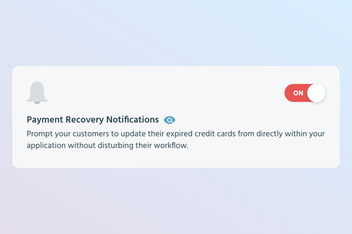 UI component from the Retain Control Center. It is a toggle that says payment recovery notifications. The toggle is ON. The description for the toggle says: Prompt your customers to update their expired credit cards from directly within your application without disturbing their workflow.