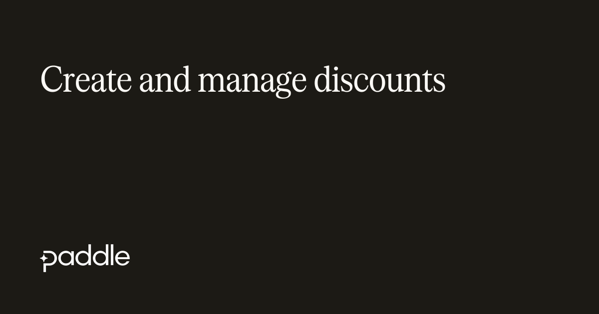 Create and manage discounts | Paddle Developer Docs