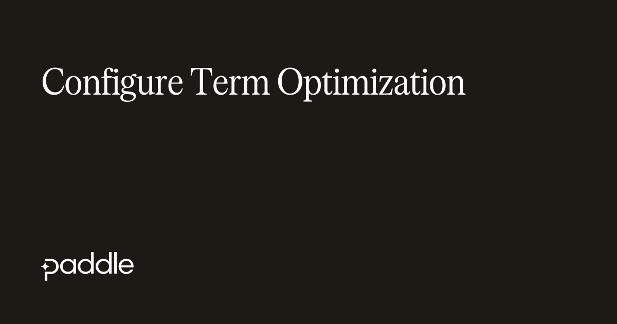 Configure Term Optimization | Paddle Developer Docs