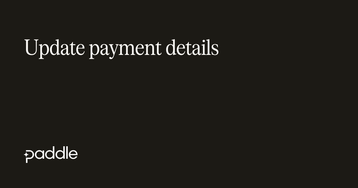 Update payment details | Paddle Developer Docs
