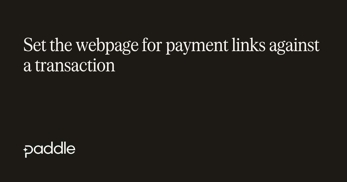 Set the webpage for payment links against a transaction
