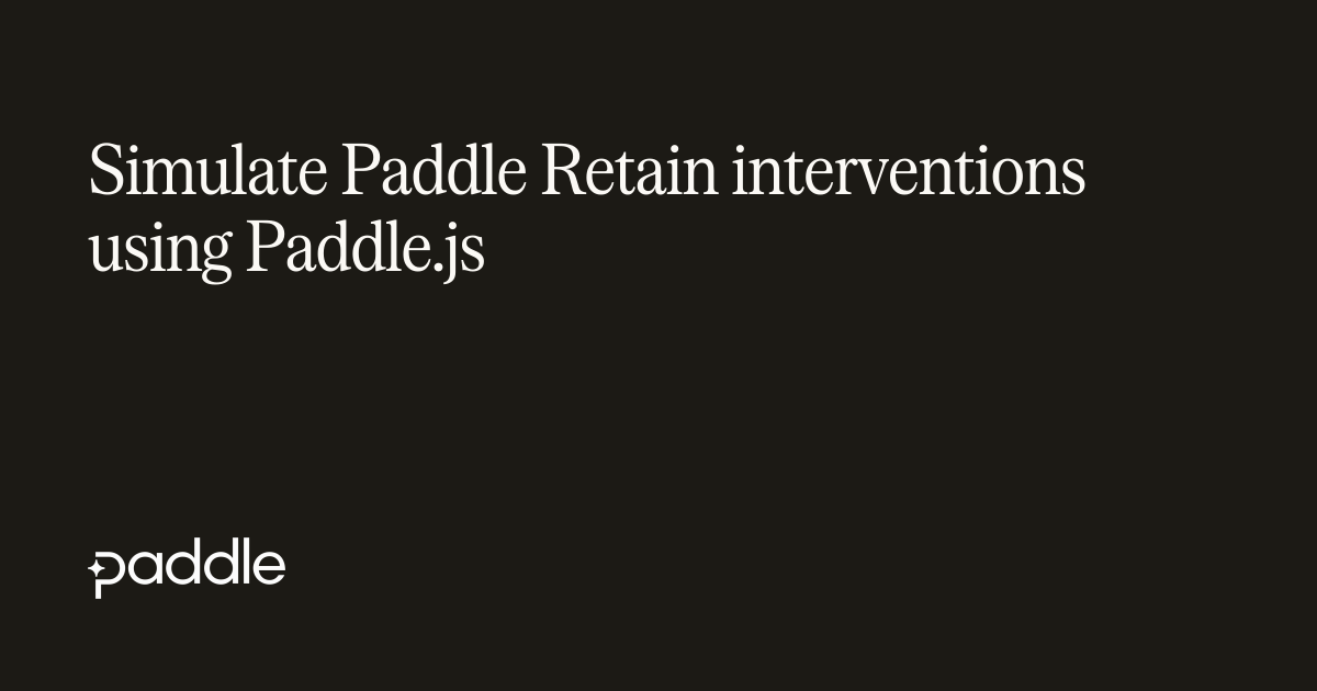 Simulate Paddle Retain interventions using Paddle.js