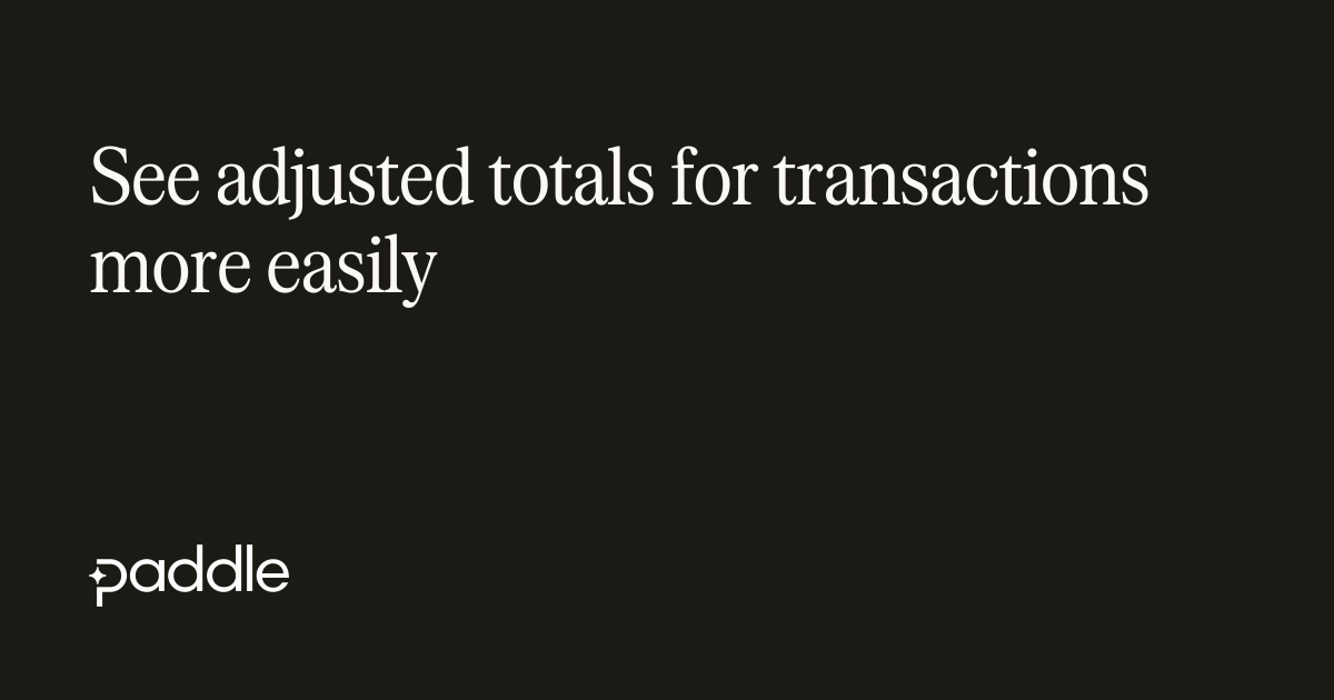 See adjusted totals for transactions more easily