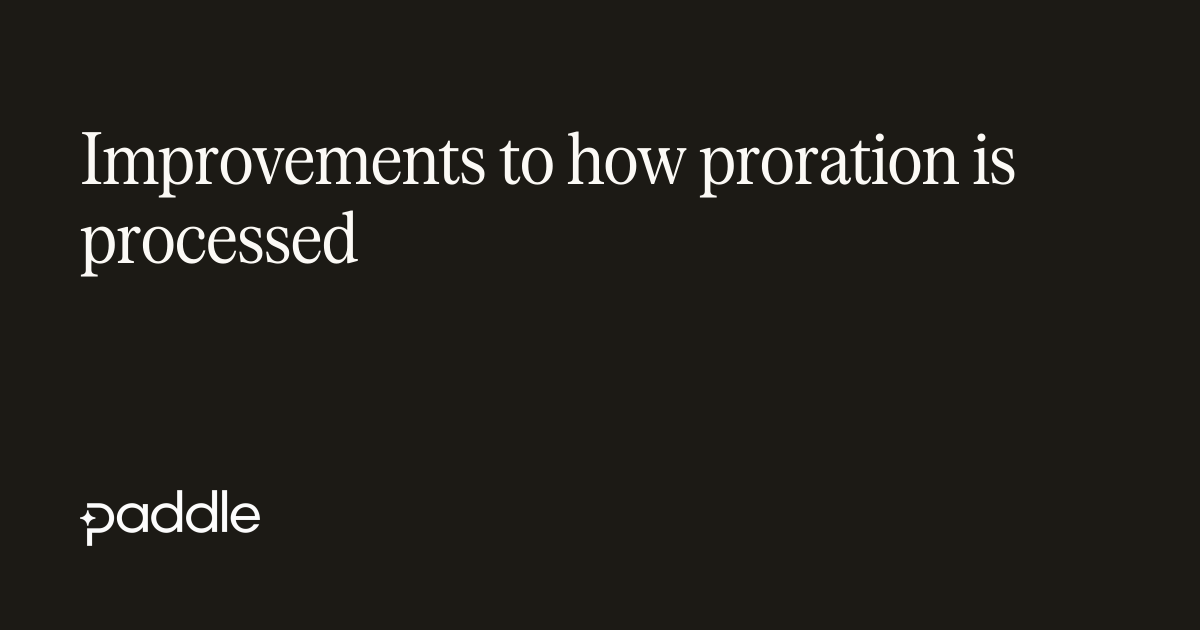 Improvements to how proration is processed