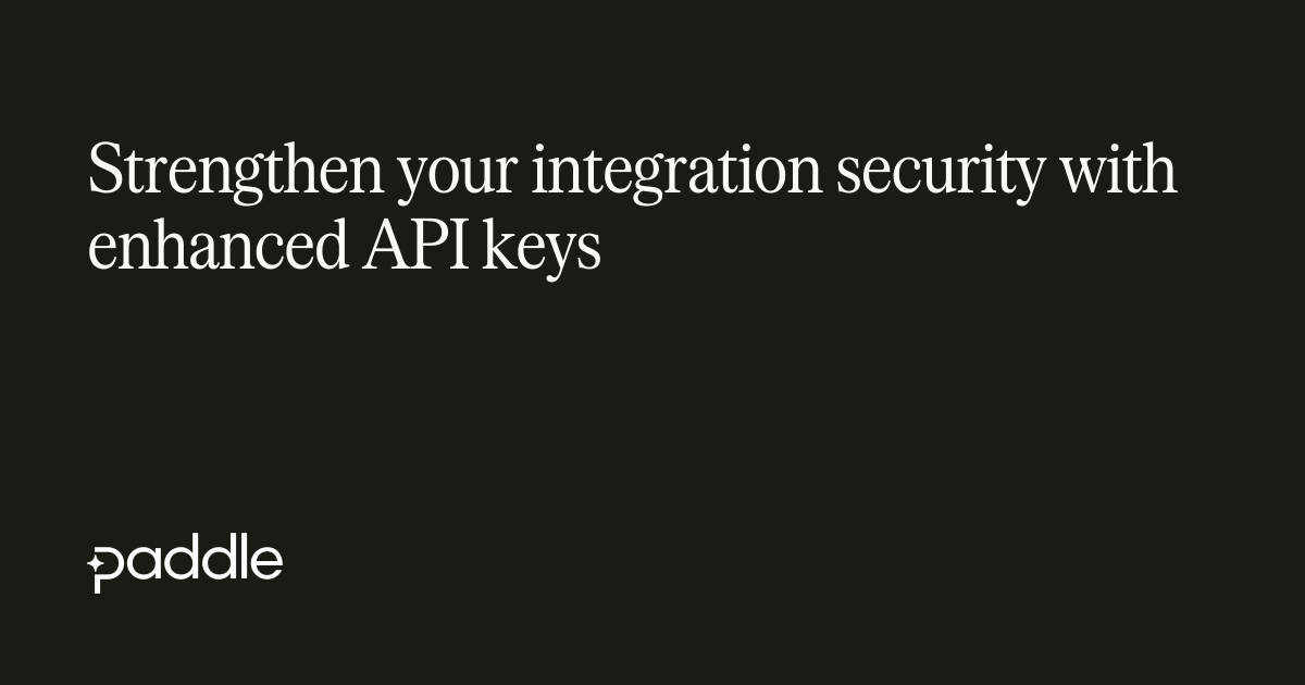 Strengthen your integration security with enhanced API keys