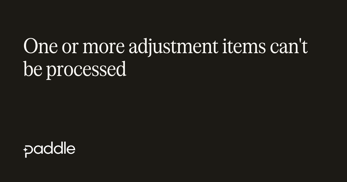 One or more adjustment items cannot be processed
