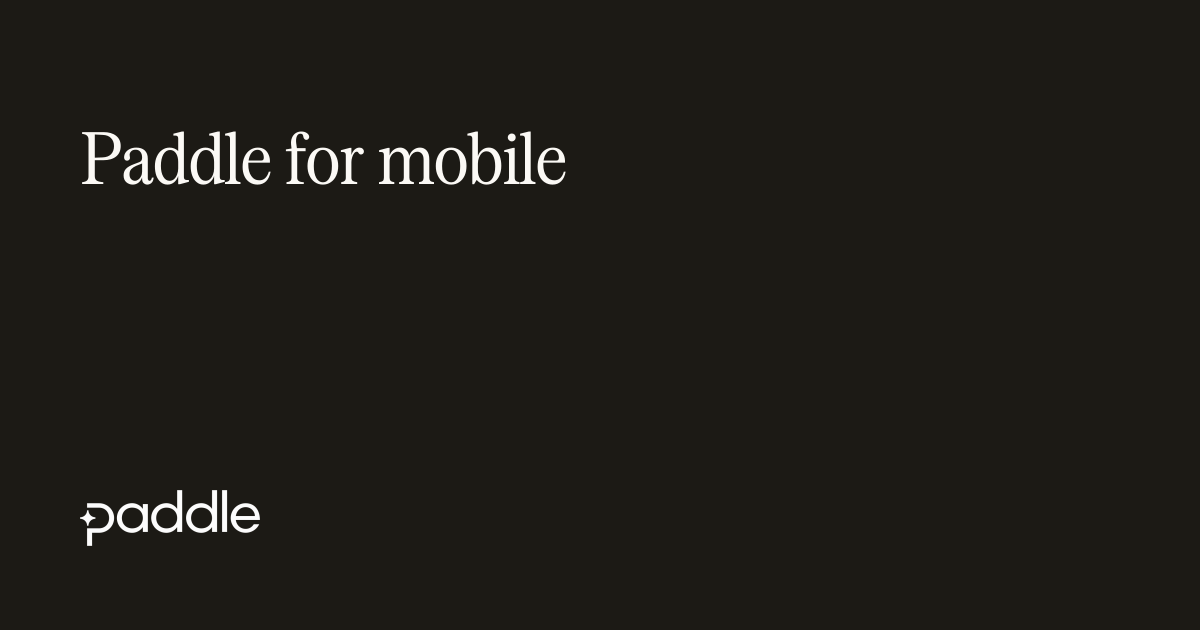 Paddle for mobile | Paddle Developer Docs