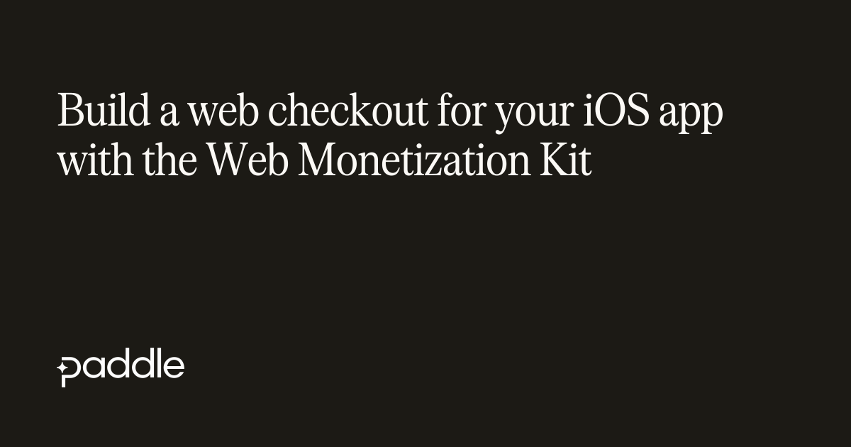 Build a web checkout for your iOS app with the Web Monetization Kit