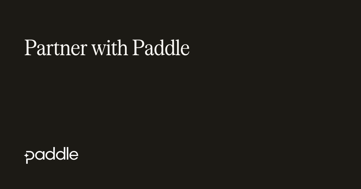 Partner with Paddle | Paddle Developer Docs