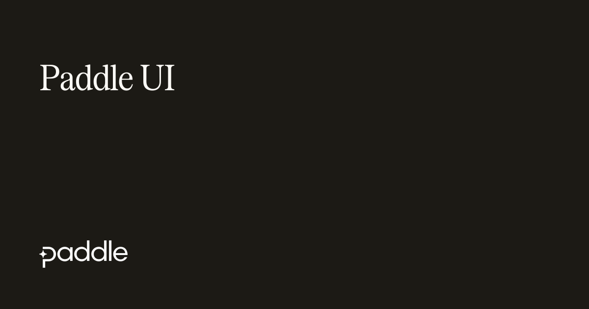 Paddle UI | Paddle Developer Docs