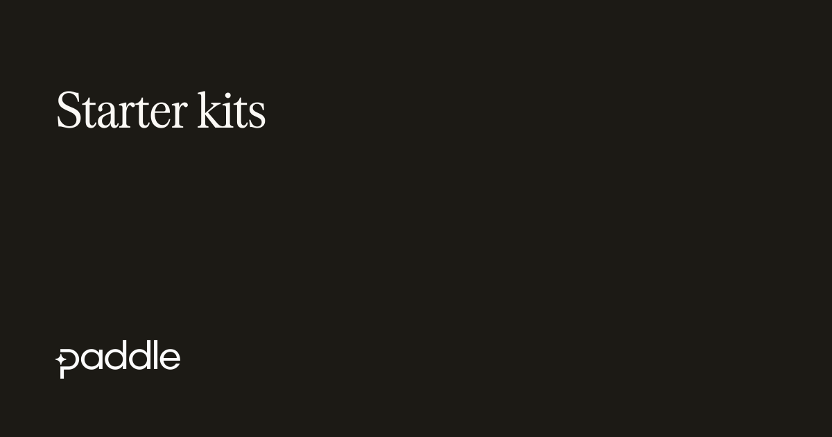 Starter kits | Paddle Developer Docs