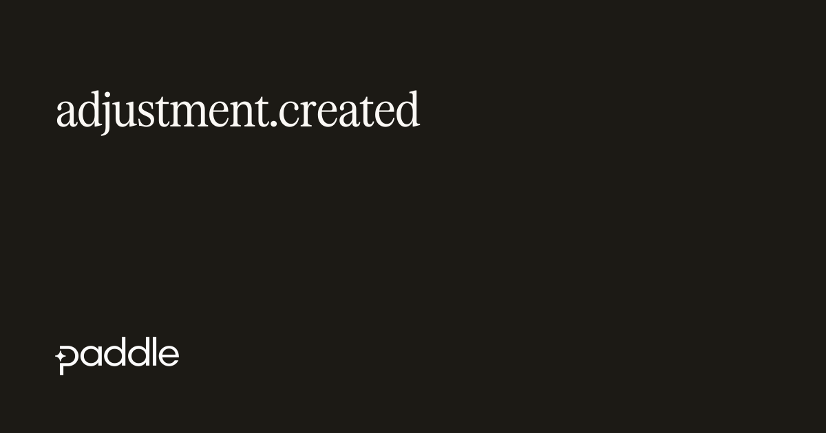 adjustment.created | Paddle Developer Docs