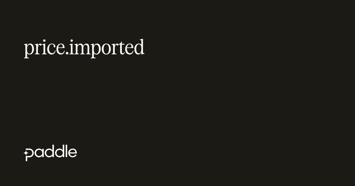 price.imported | Paddle Developer Docs