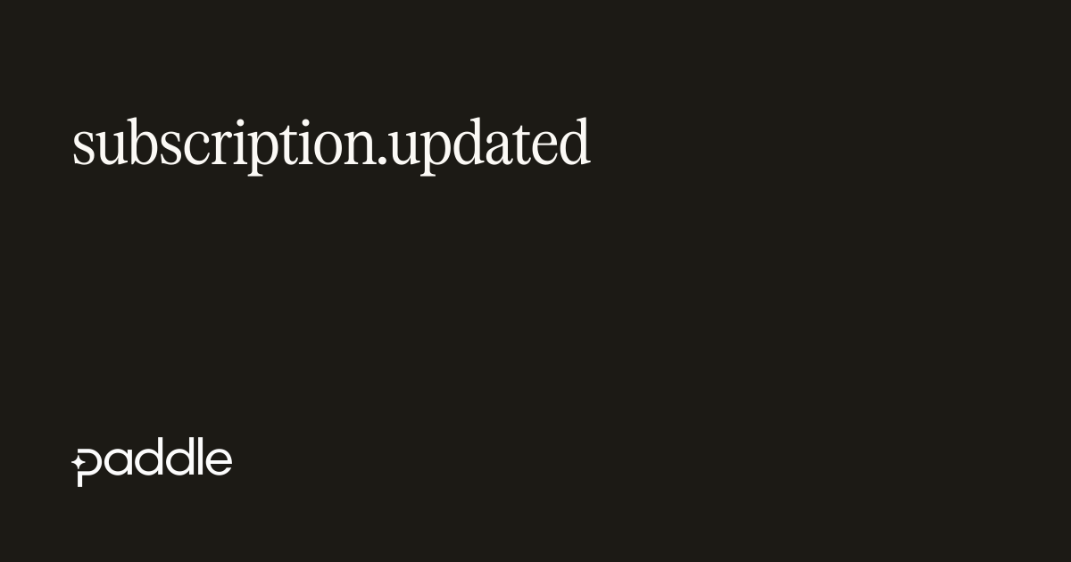 subscription.updated | Paddle Developer Docs